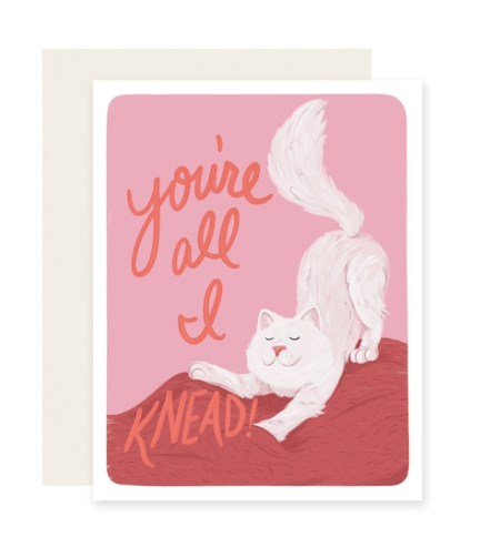 You're All I Knead Card