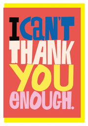 I Can't Thank You Enough Card
