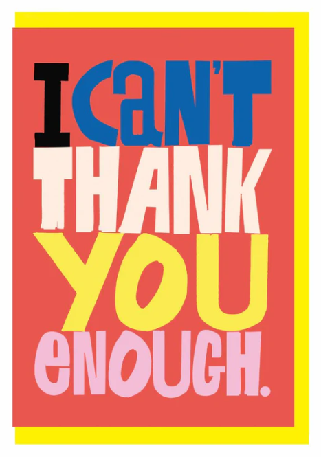 I Can't Thank You Enough Card