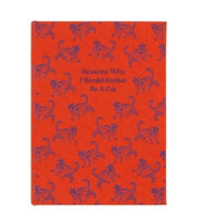 Bound Notepad - Reasons I Would Rather Be A Cat