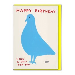 Happy Birthday Pigeon S*it Card