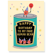 Happy Birthday To My Fave Human Bean Card