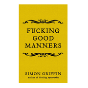 F**king Good Manners Book