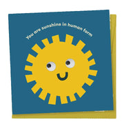 You Are Sunshine In Human Form Card
