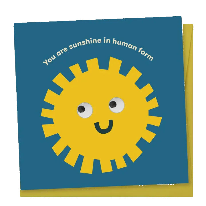You Are Sunshine In Human Form Card