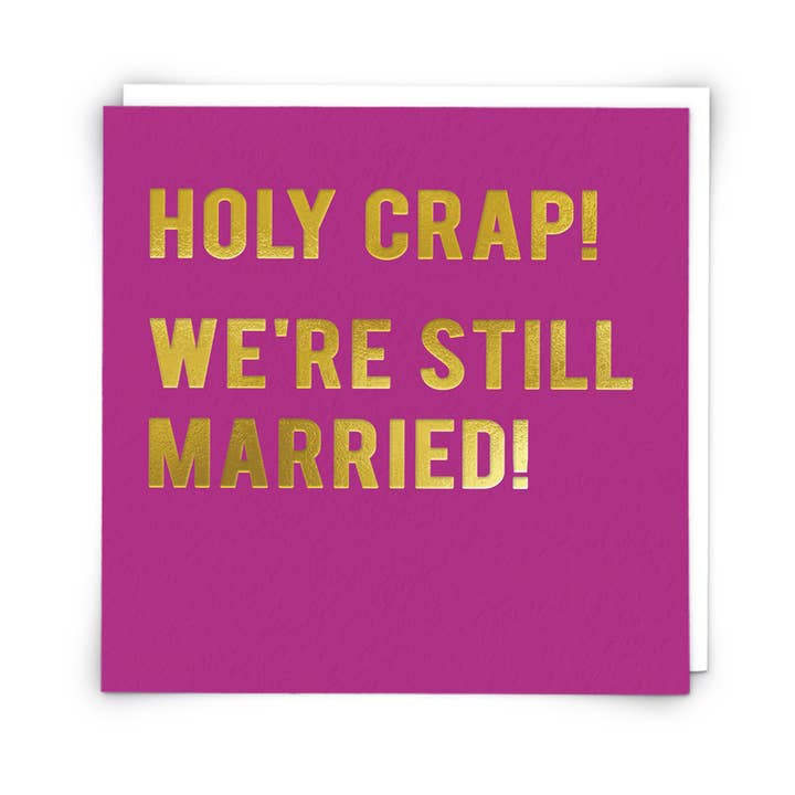 Holy Crap We're Still Married
