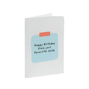 Happy Birthday from Your Favourite Child Card