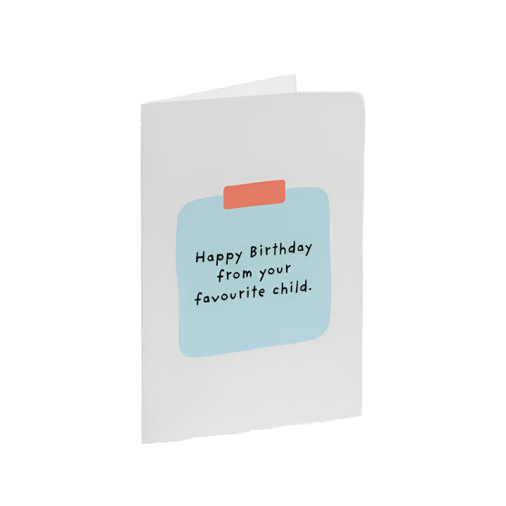 Happy Birthday from Your Favourite Child Card
