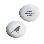 Porcelain Pebble - Great Adventures Await