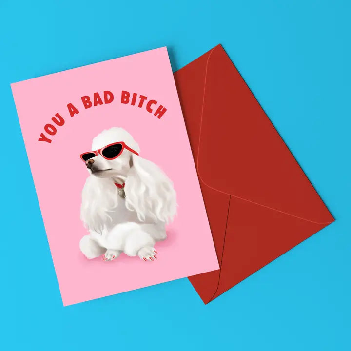You A Bad B*tch Card