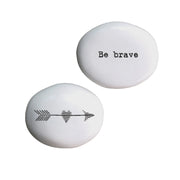 Porcelain Pebble - Be Brave
