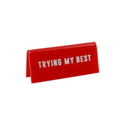 Desk Sign - Trying My Best
