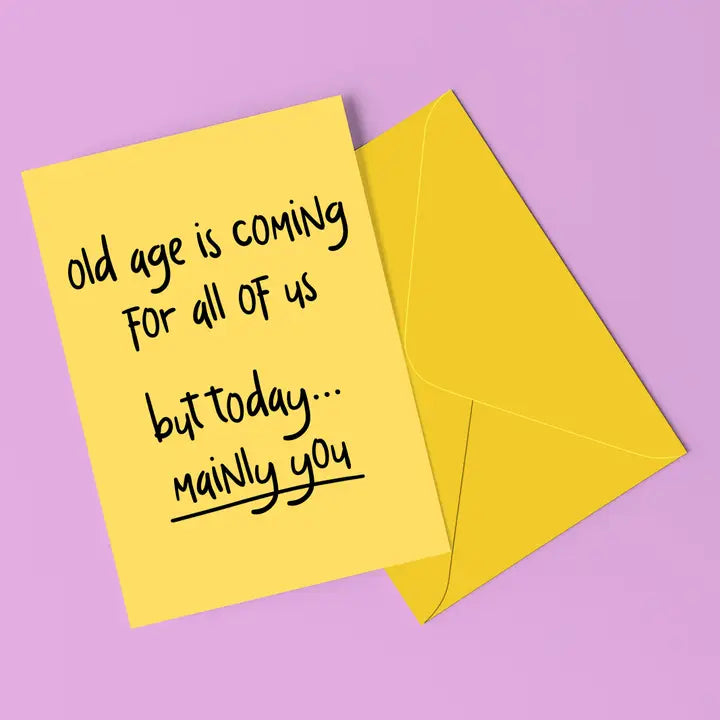 Old Age Is Coming Card