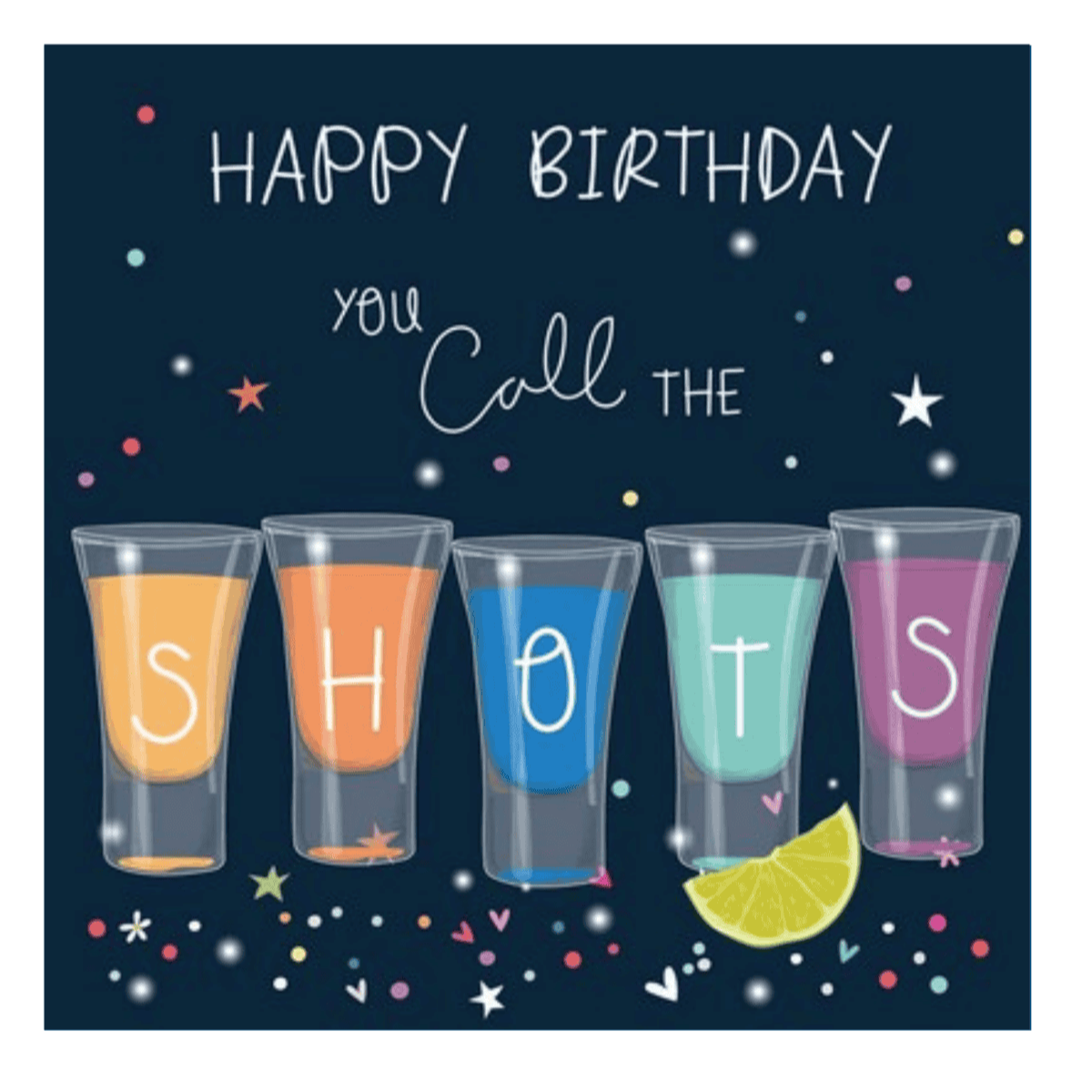 Happy Birthday You Call The Shots Card