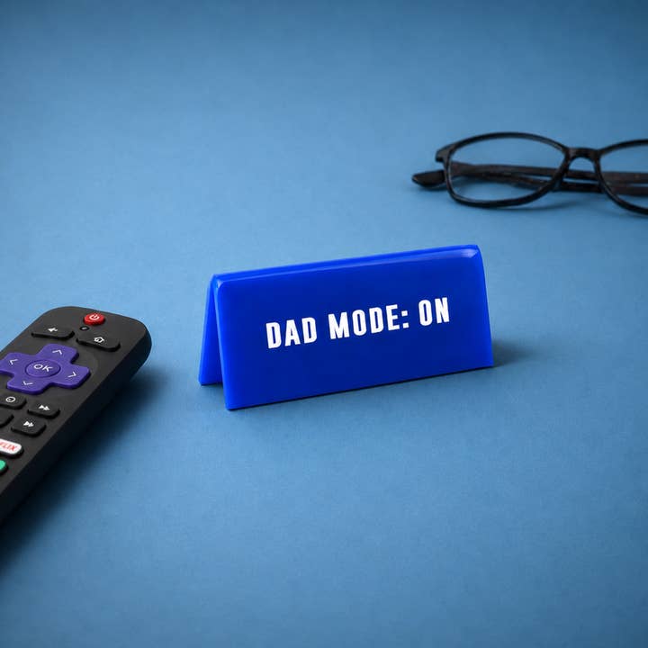 Desk Sign - Dad Mode: On
