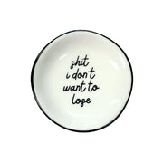 Ring Dish - Sh*t I Don't Want To Lose