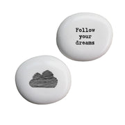Porcelain Pebble - Follow Your Dreams