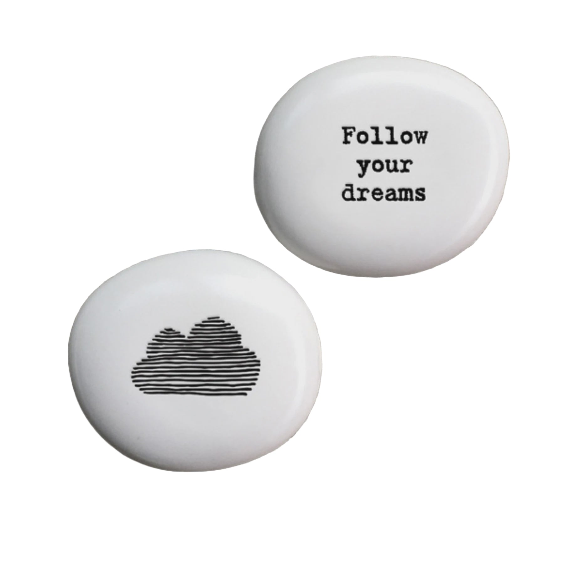 Porcelain Pebble - Follow Your Dreams
