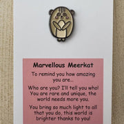 Little Joys Pin - Marvellous Meerkat