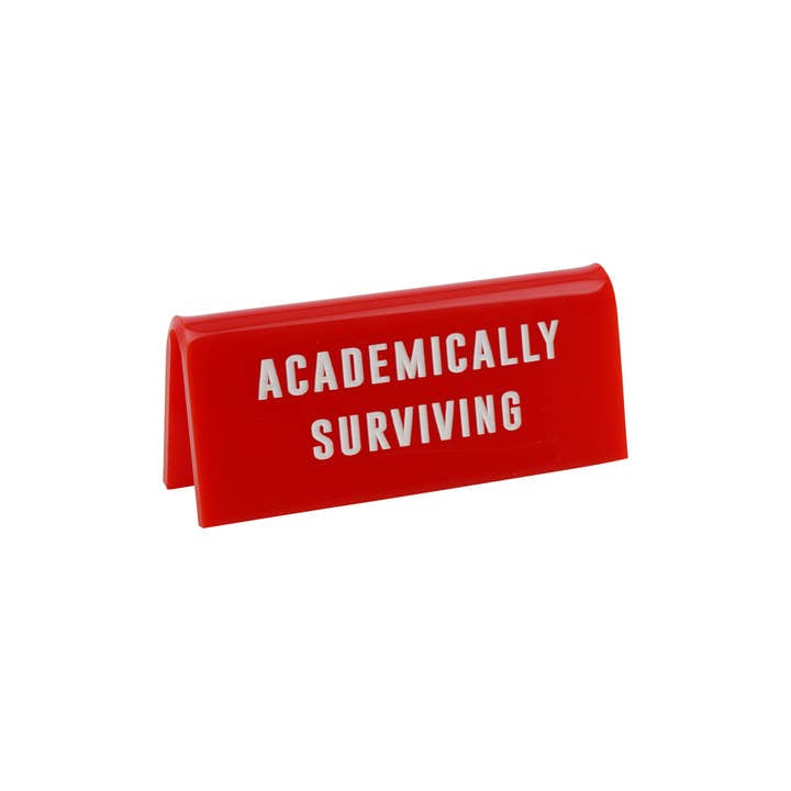 Desk Sign - Academically Surviving