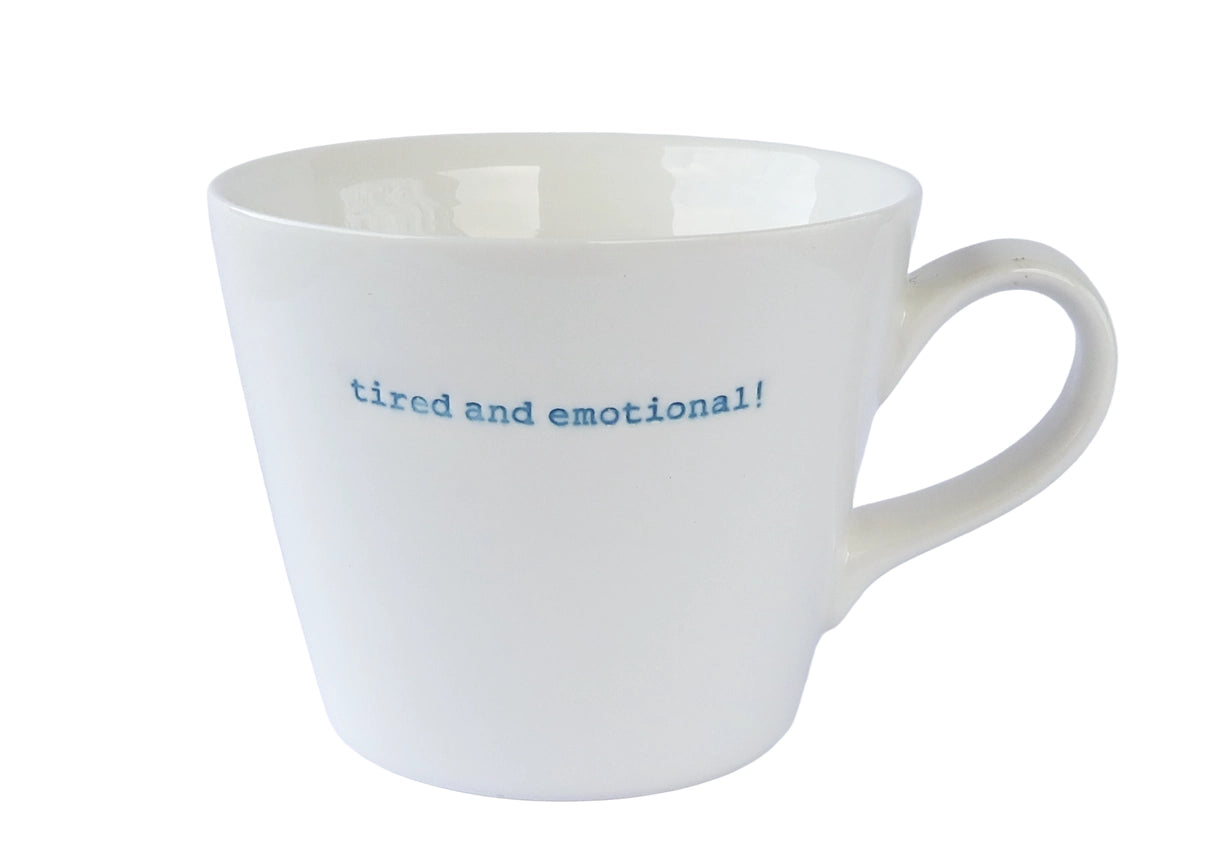 Word Bucket Mug - Tired and Emotional