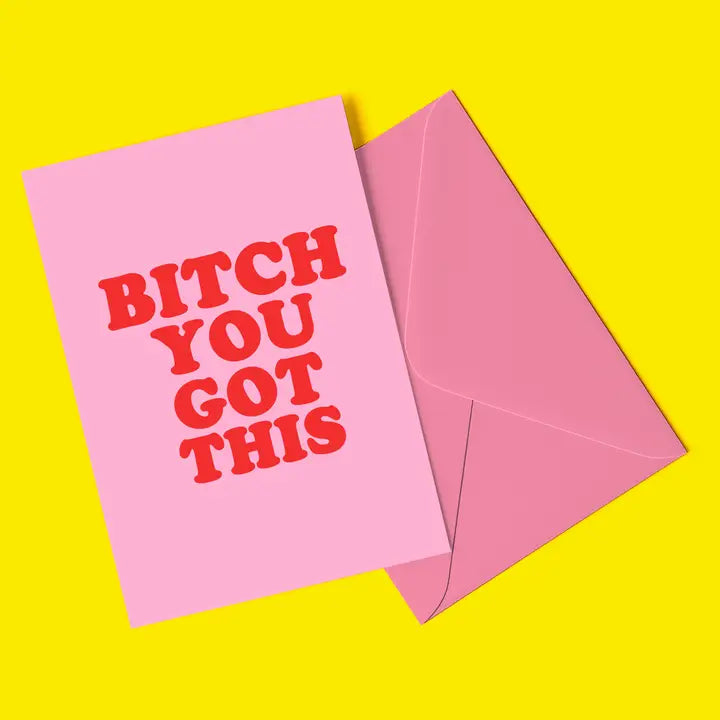 B*tch You Got This Card
