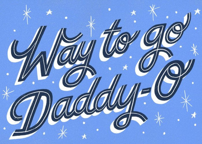 Way To Go Daddy-o Card
