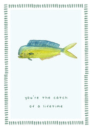 You're The Catch Of A Lifetime Card