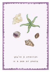 You're A Starfish In A Sea Of Shells Card