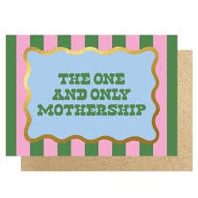The One & Only Mothership Card