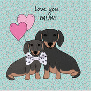 Love You Mum Sausage Dog Card