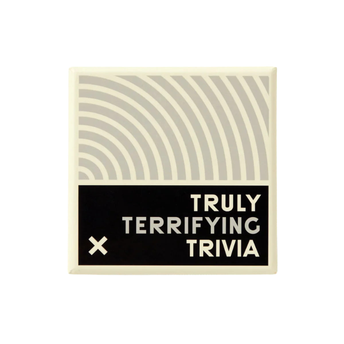 Truly Terrifying Trivia