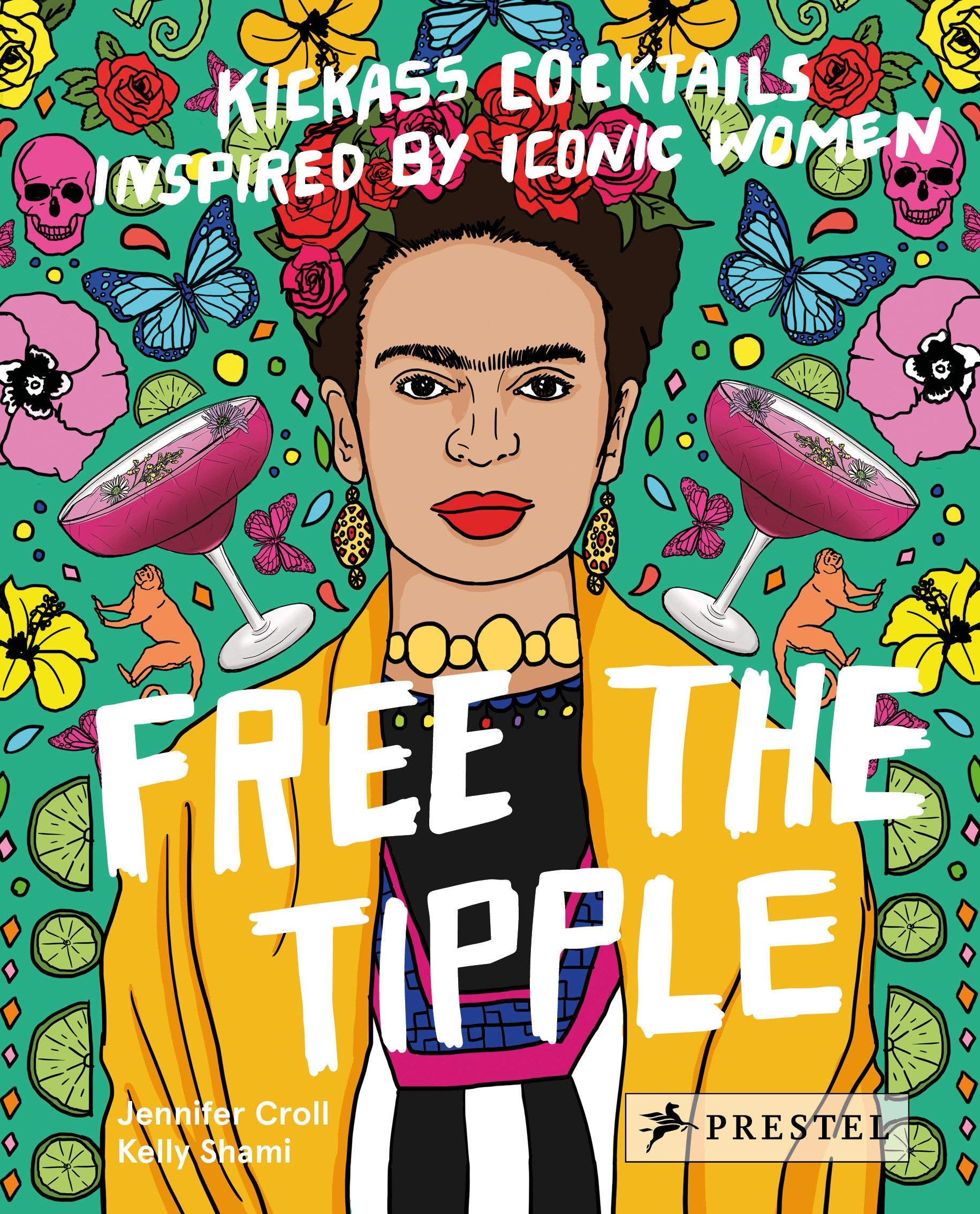 Free The Tipple: Kickass Cocktails Inspired By Iconic Women (Jennifer Croll)