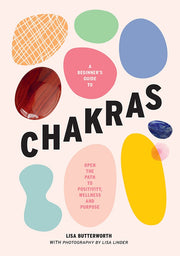 A Beginners Guide to Chakras