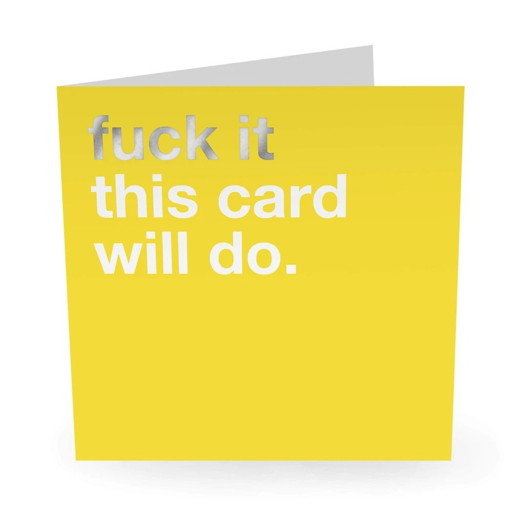 F**k It This Card Will Do Card