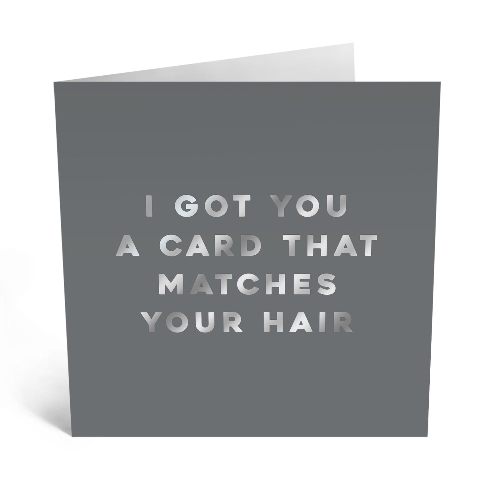I Got You A Card That Matches Your Hair