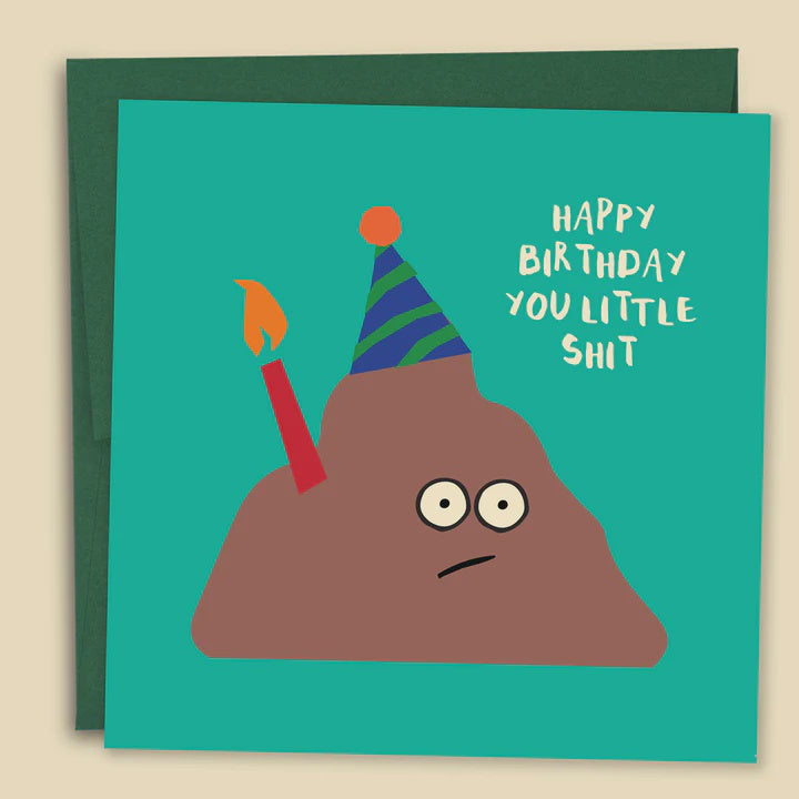 Happy Birthday You Little Shit Card