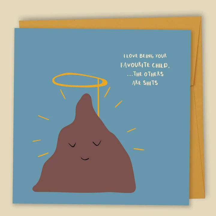 I Love Being Your Favourite Child Card