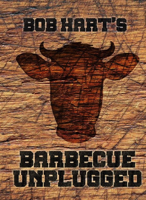 Bob Hart’s Barbecue Unplugged