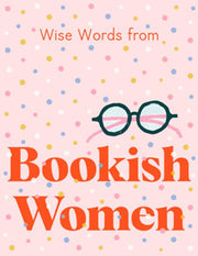 Wise Words From Bookish Women