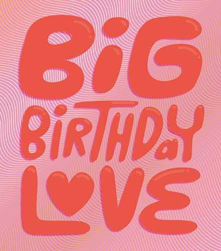 Big Birthday Love