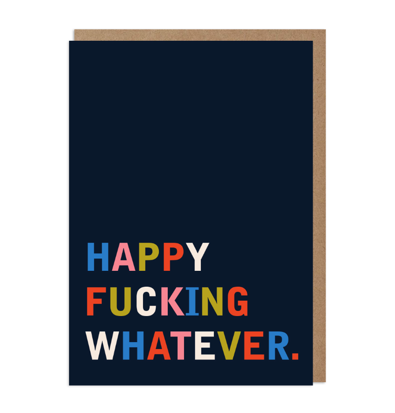 Happy ****ing Whatever Card