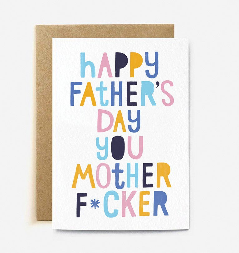 Happy Father's Day You Mother F*cker