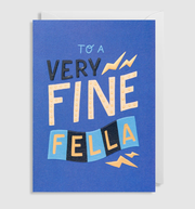 To A Very Fine Fella Card