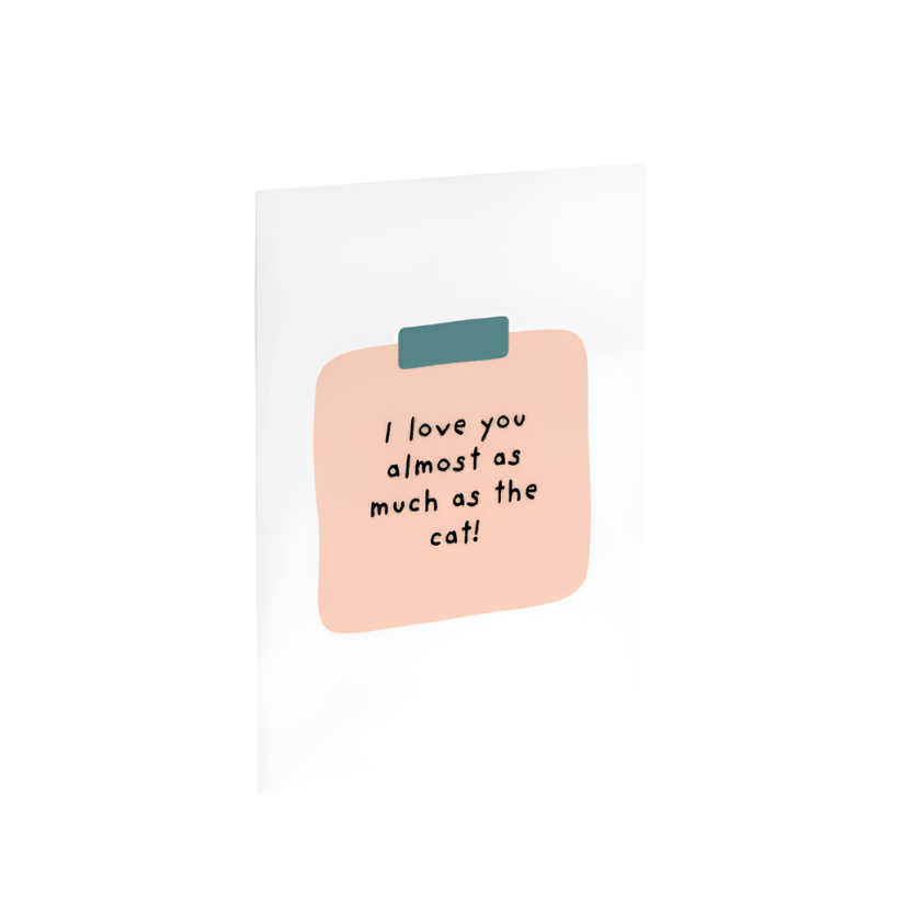 I Love You Almost As Much As The Cat Card